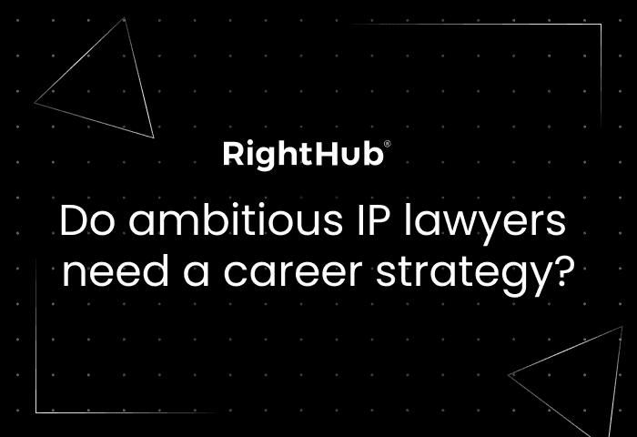 https://storage.googleapis.com/righthub-cms-media-production/Community_700x480_Do_ambitious_IP_lawyers_need_a_career_strategy_29d1a00e12/Community_700x480_Do_ambitious_IP_lawyers_need_a_career_strategy_29d1a00e12.png